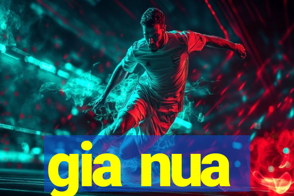 gia nua